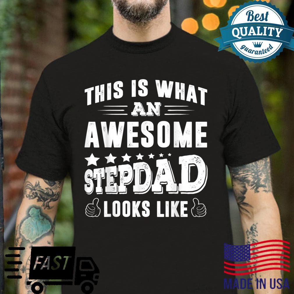 This Is Awesome Stepdad Looks Like Father Day Shirt