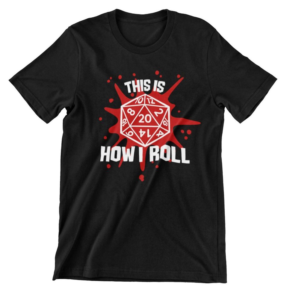 This Is How I Roll Dungeons And Dragons T Shirt