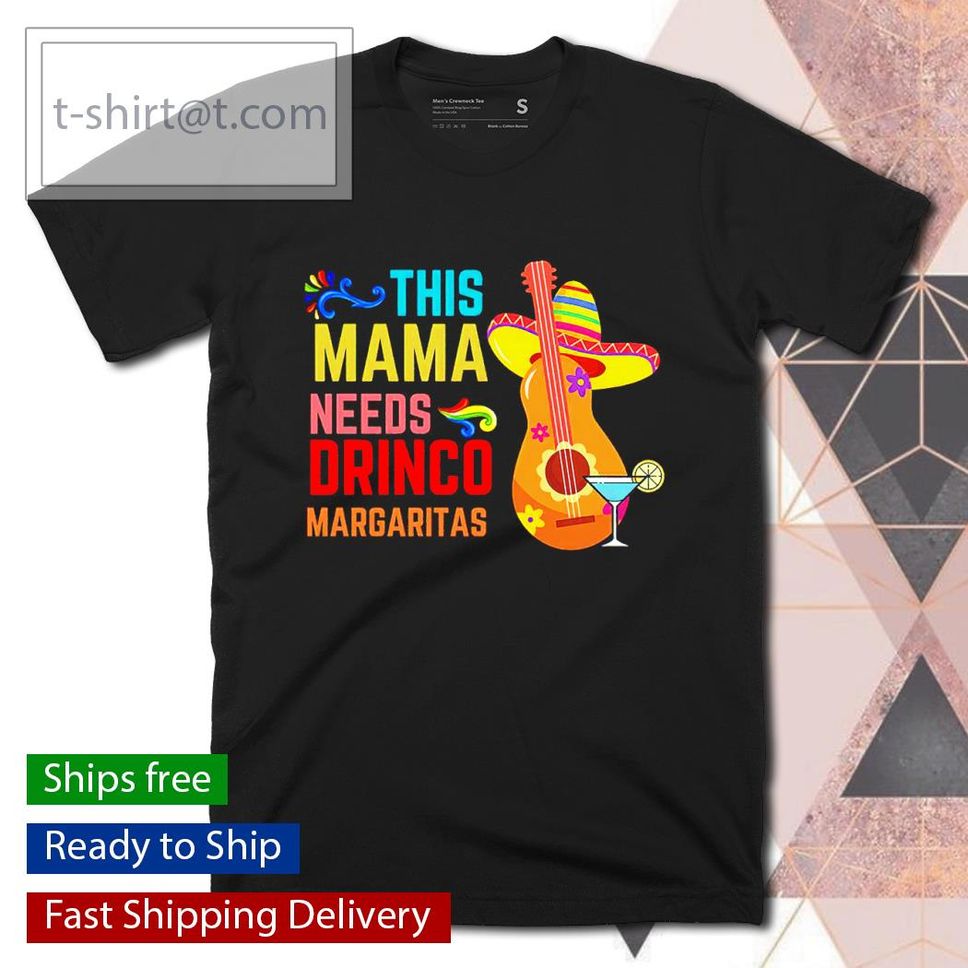 This Mama Needs Drinco Margaritas Shirt