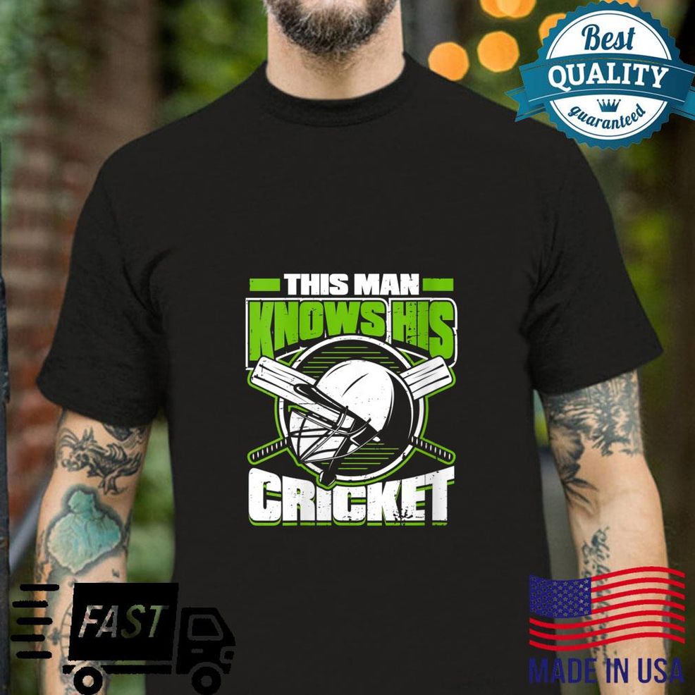 This Man Knows His Cricket Player Batsman Bowler Cricketer Shirt