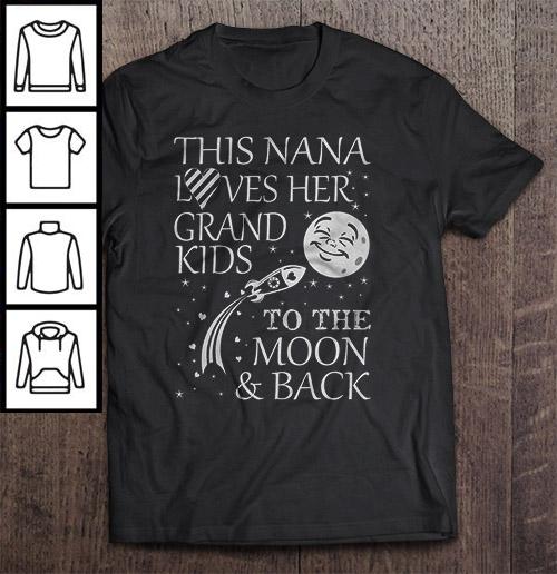 This Nana Loves Her Grand Kids To The Moon & Back Shirt