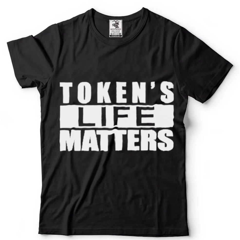Tokens Life Matters Shirt
