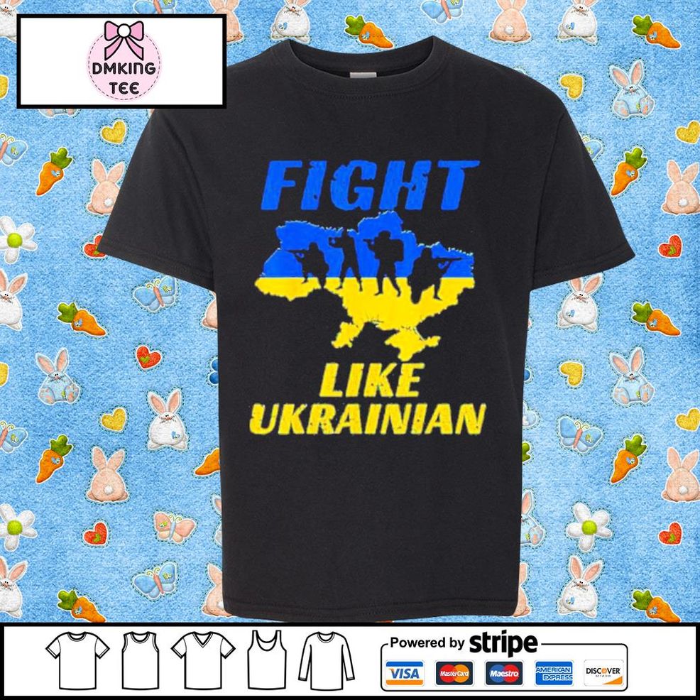 Top No War Fight Like Ukrainian Support Ukraine Shirt