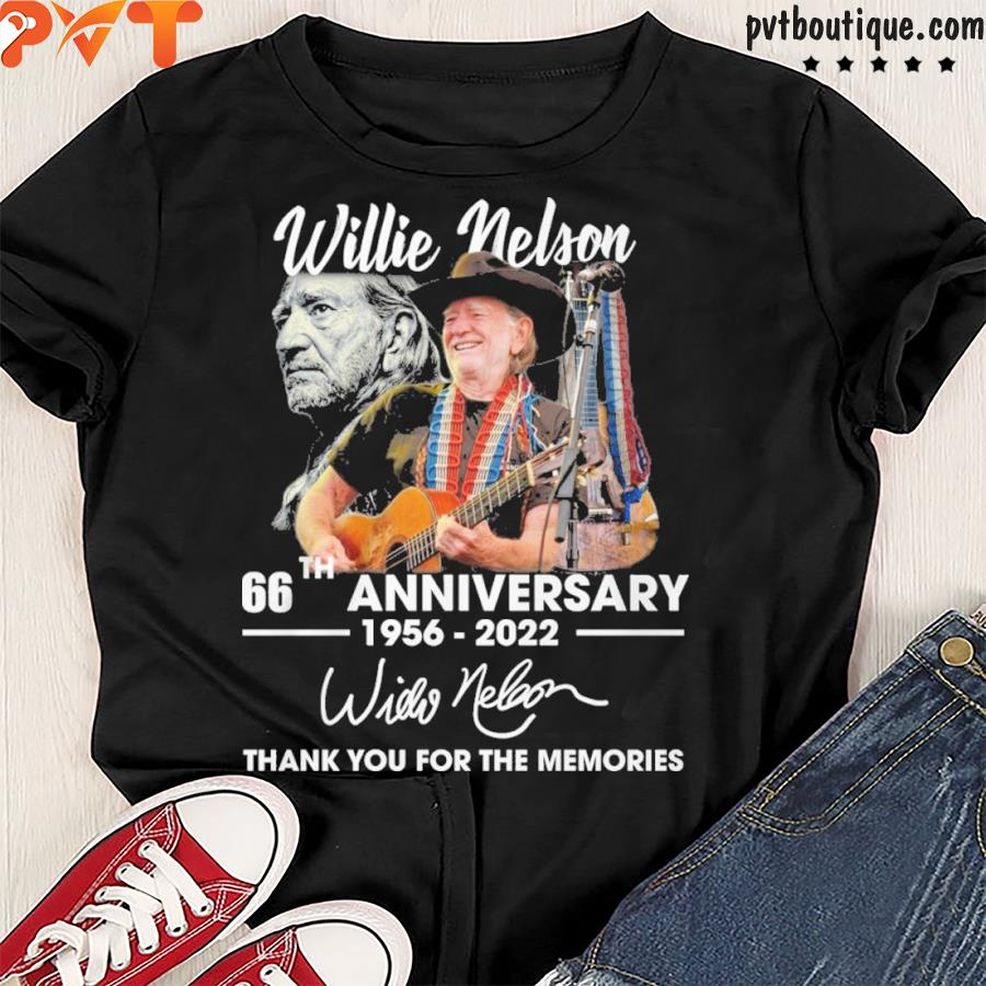 Top Willie Nelson 66th Anniversary 1956 2022 Thank You For The Memories Shirt