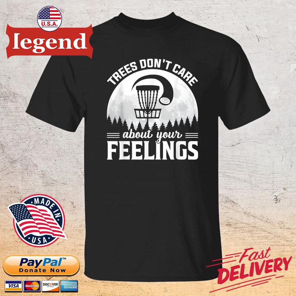 Trees Don't Care About Your Feelings Moon Shirt