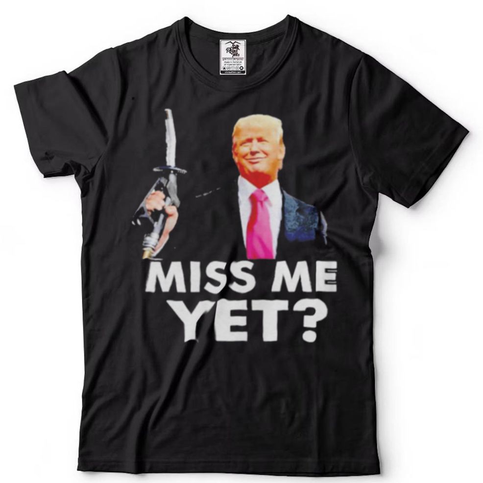 Trump Gas Prices Miss Me Yet Shirt