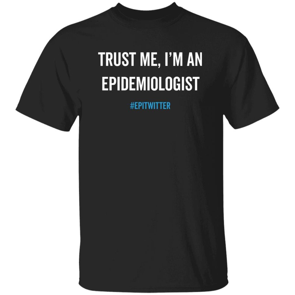 Trust Me I'm An Epidemiologist Epitwitter Shirt Dr. Emily Ricotta
