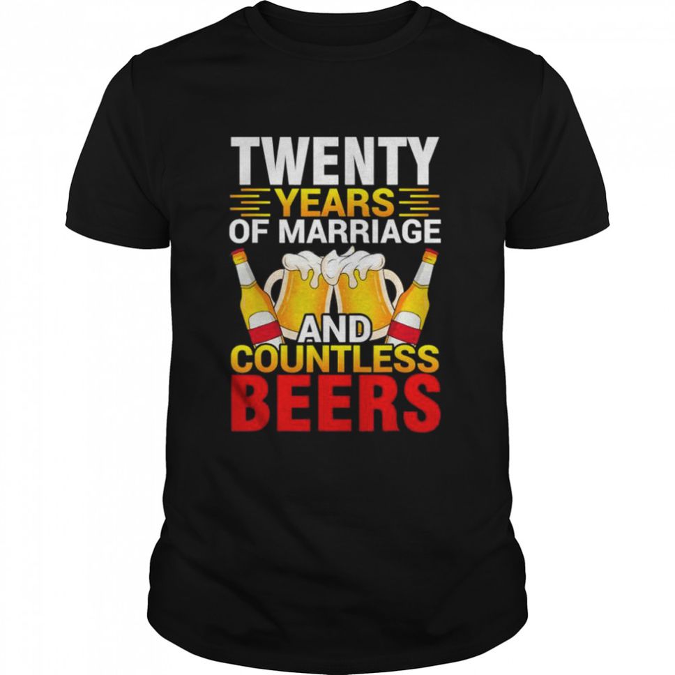 Twenty Years Of Marriage Countless Beers Husband Wife Drunk T Shirt