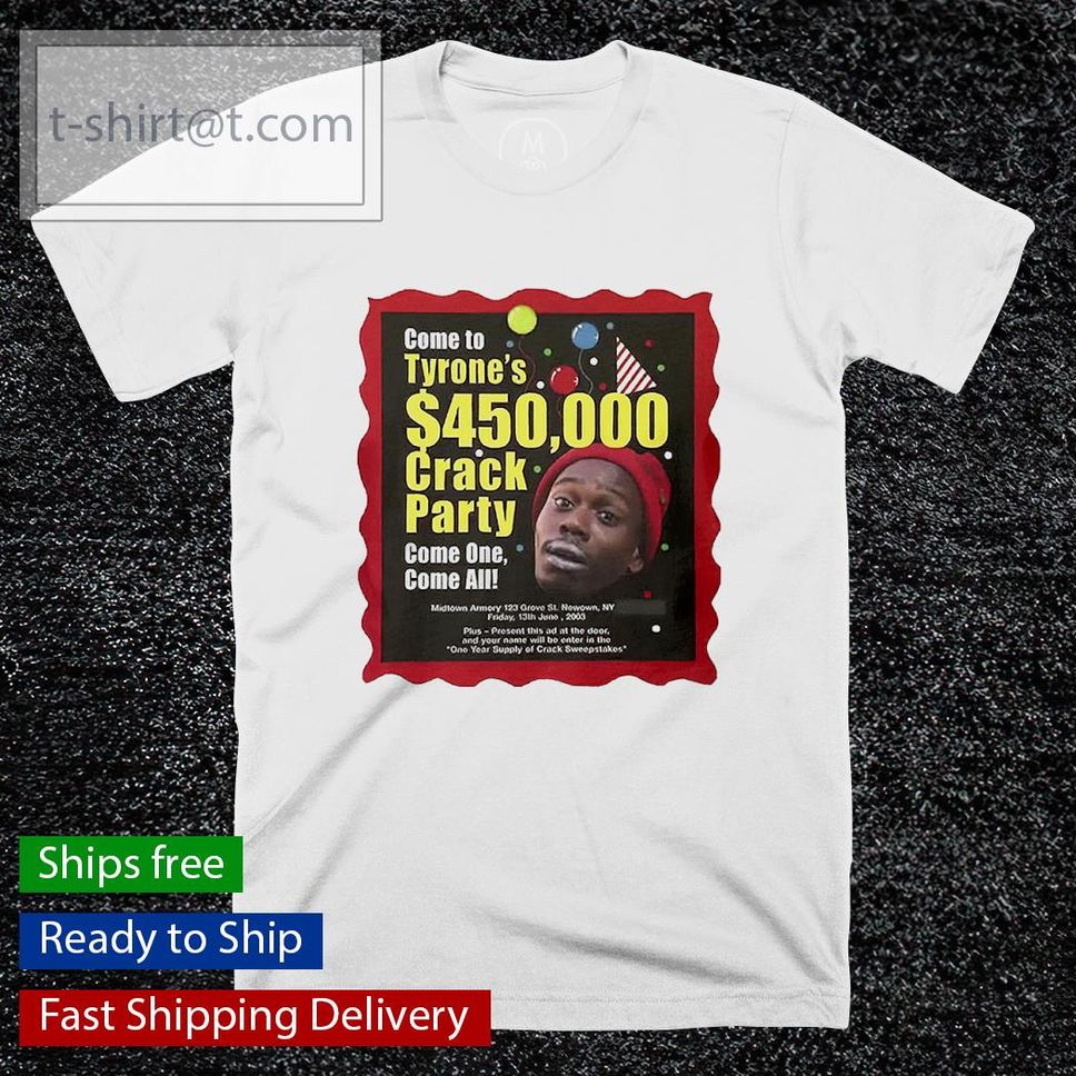 Tyrone Biggums Crack Party Dave Chappelle Shirt