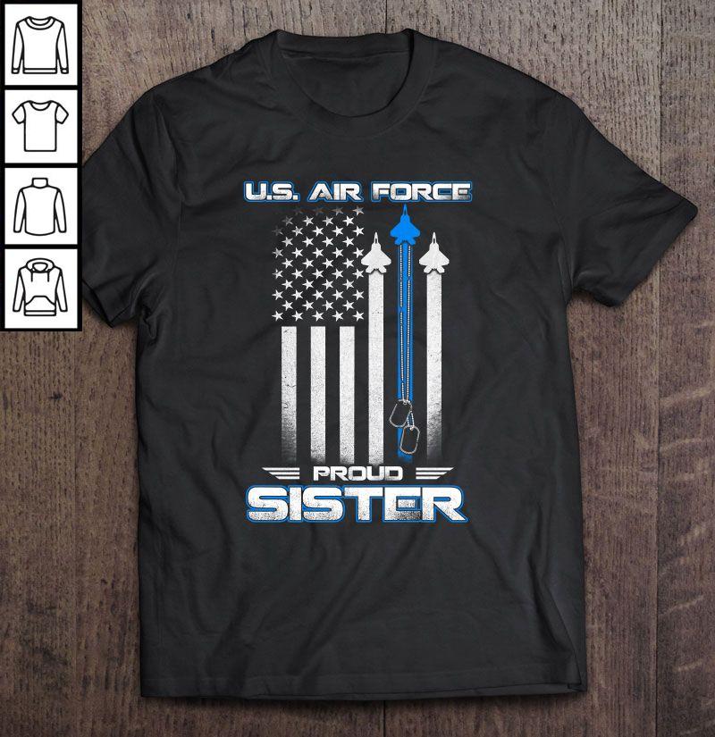 US Air Force Proud Sister American Flag Tee T-Shirt