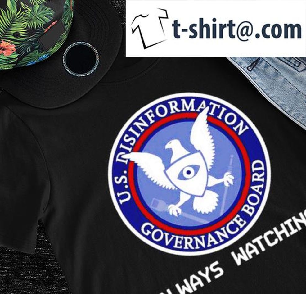 U.S. Disinformation Governance Board Always Watching Logo Shirt