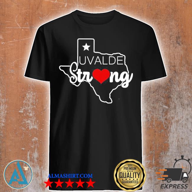 Uvalde strong pray for Texas we love you Texas protect our children shirt