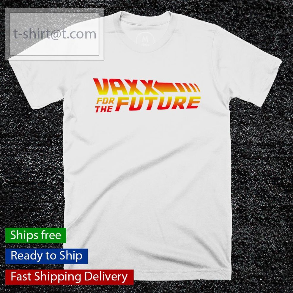 Vaxx For The Future Shirt