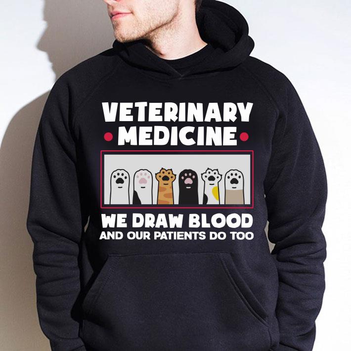 Veterinary Medicine We Draw Blood And Our Patients Do Too Shirt D98 Hoodie