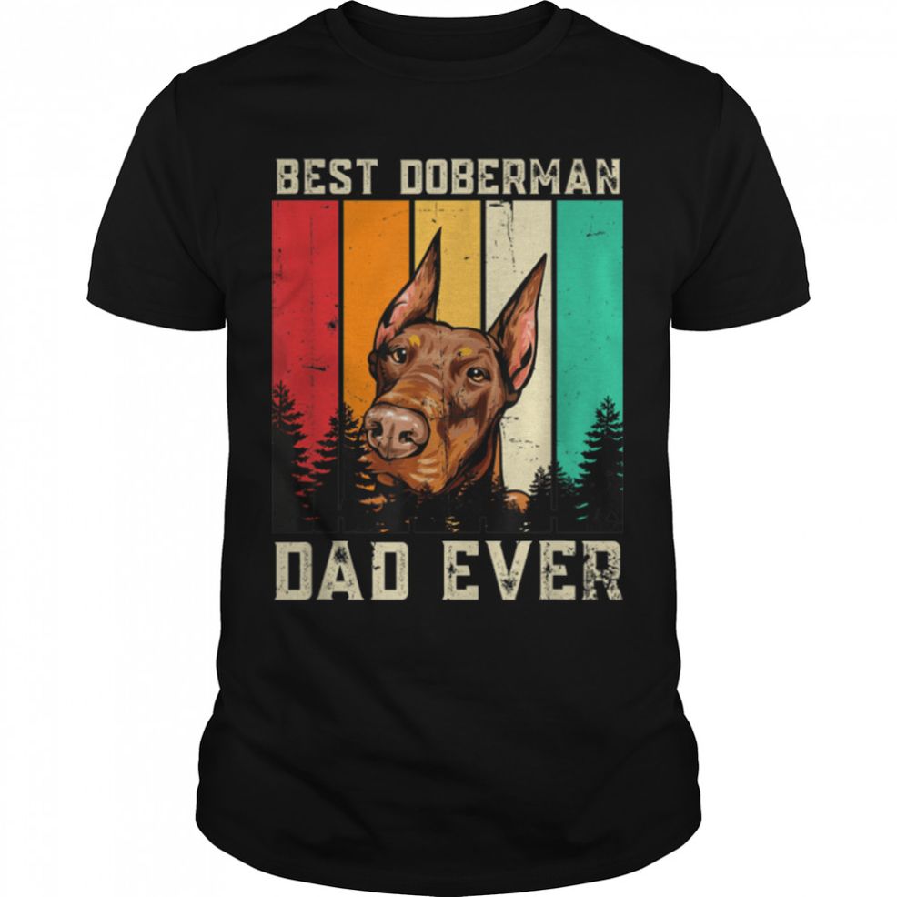 Vintage Best Doberman Dad Ever Father's Day T Shirt B09ZL3187Q
