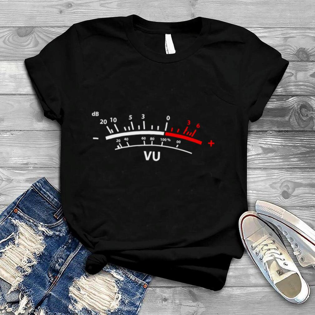 VU Meter dB DJShirt Shirt