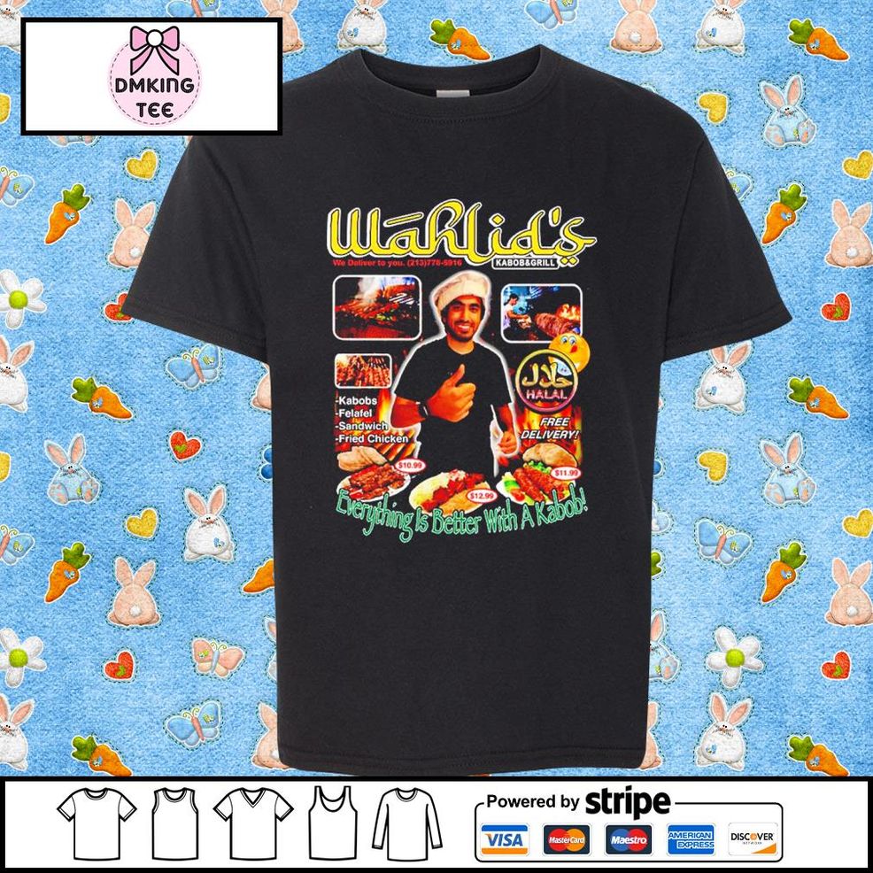 Wahlid's Everything Is Better With A Kabob Wahlid Mohammad Merch Restaurant Shirt