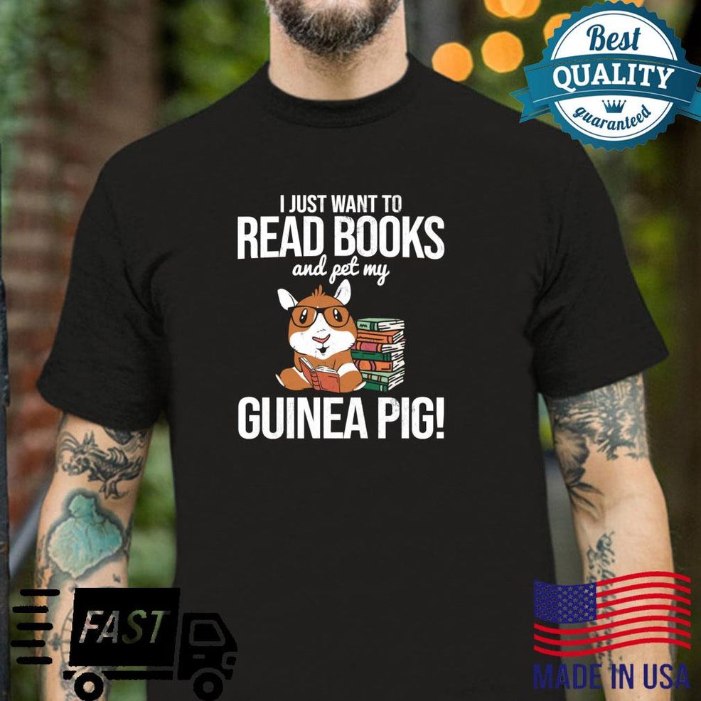 Want To Read Books And Pet My Meerschweinchen Shirt