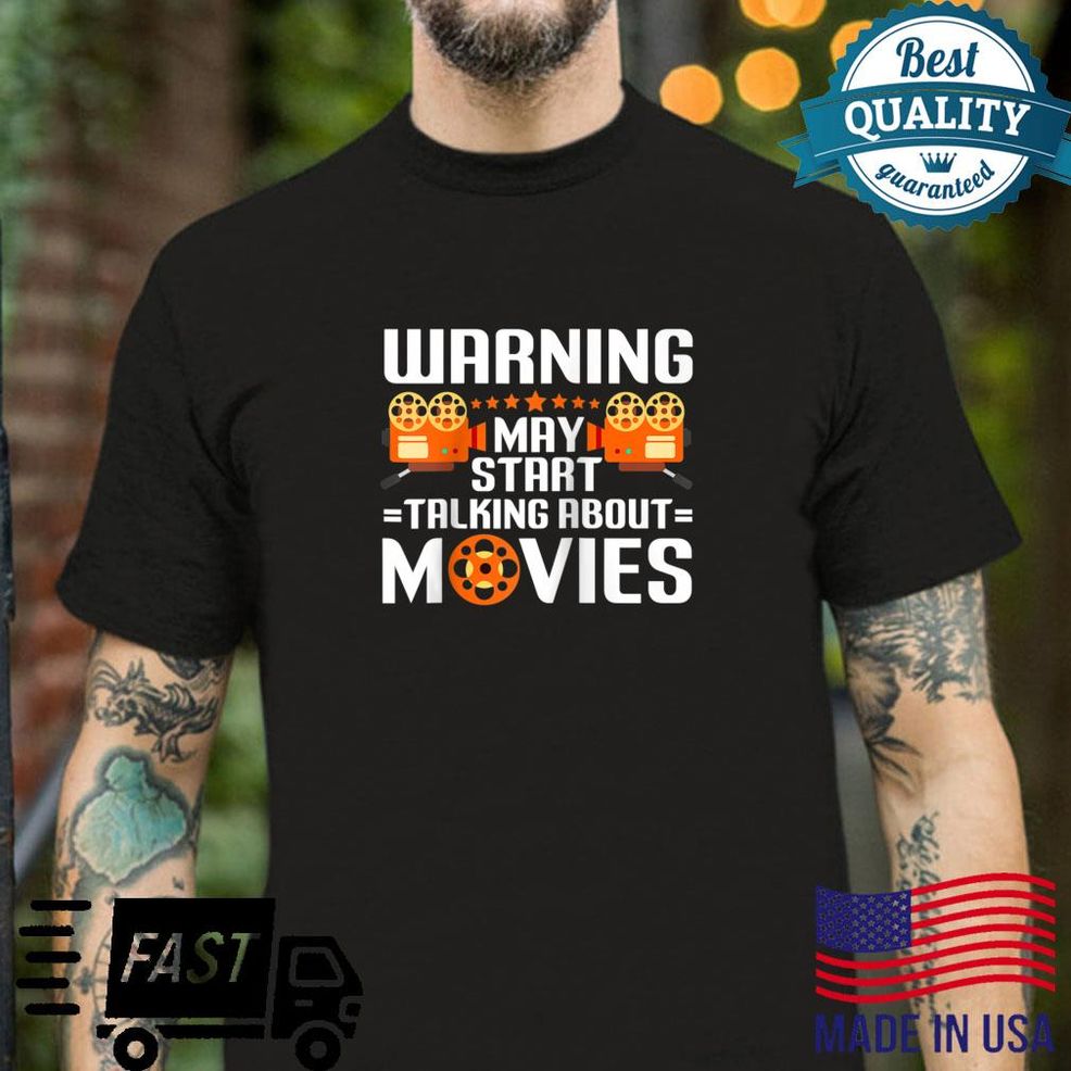 Warning May Start Talking About Movies Movie Shirt