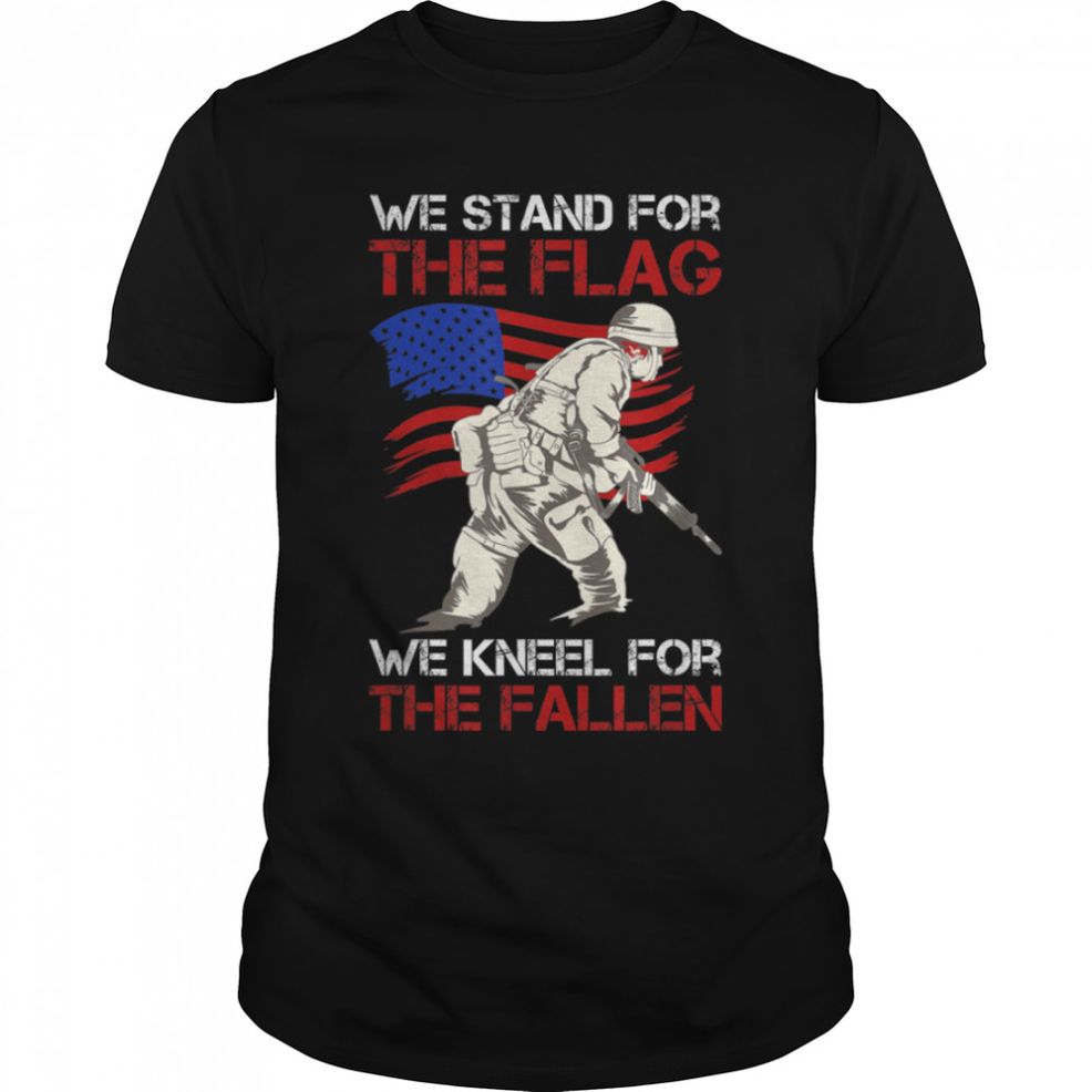 We Stand For The Flag We Kneel For The Fallen T Shirt B09ZNNXK9X