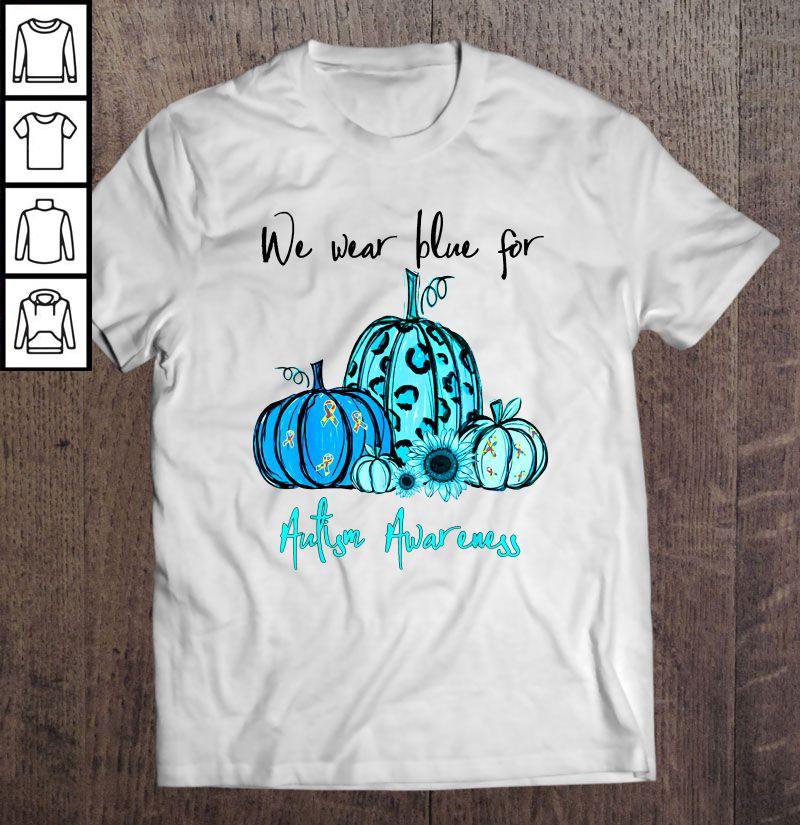 We Wear Blue For Autism Awareness Fall TShirt