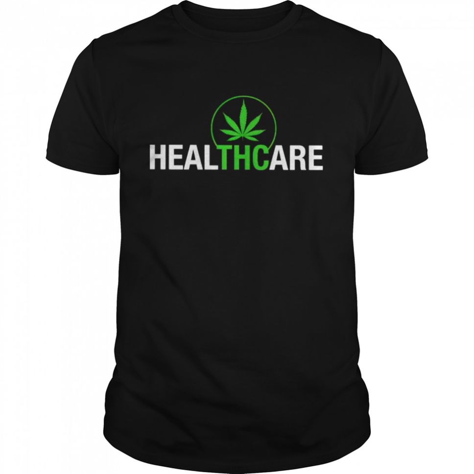 Weed Healthcare Shirt