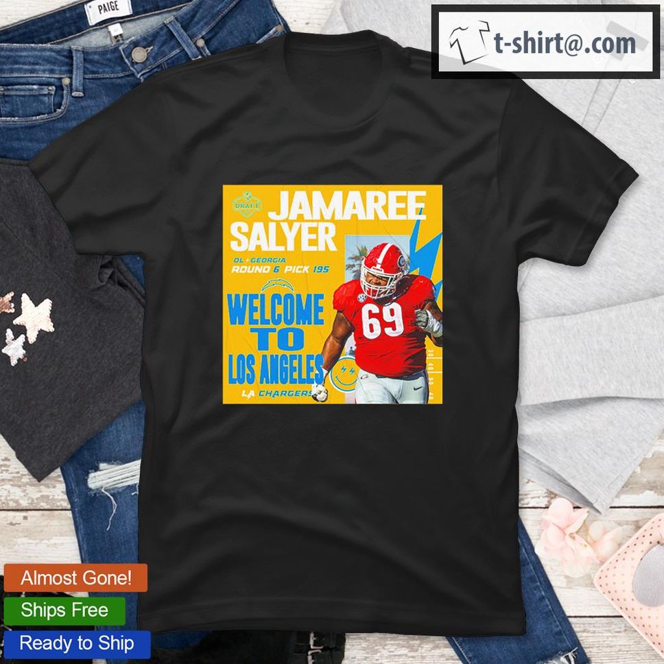Welcome Jamaree Salyer Los Angeles Chargers NFL Draft 2022 T Shirt
