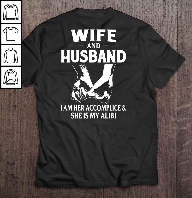 Wife And Husband I Am Her Accomplice & She Is My Alibi Pinky Hand Holding T-shirt