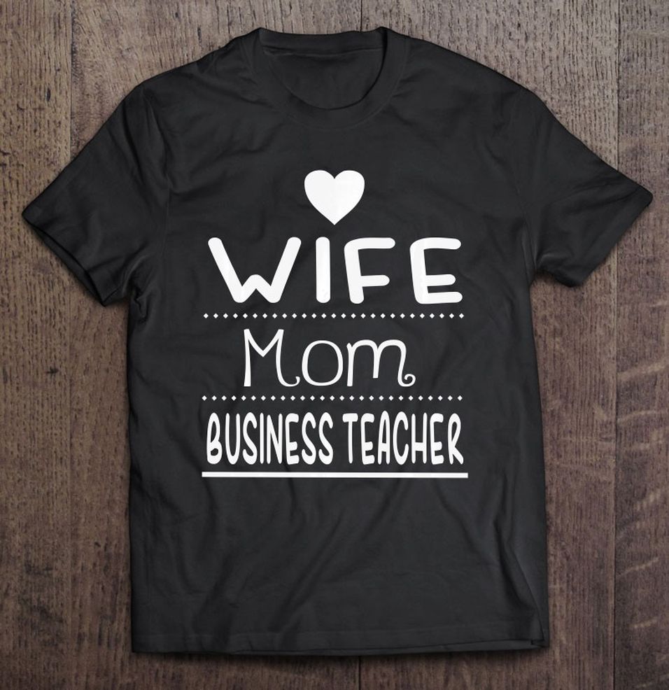 Wife Mom Business Teacher Business Educator