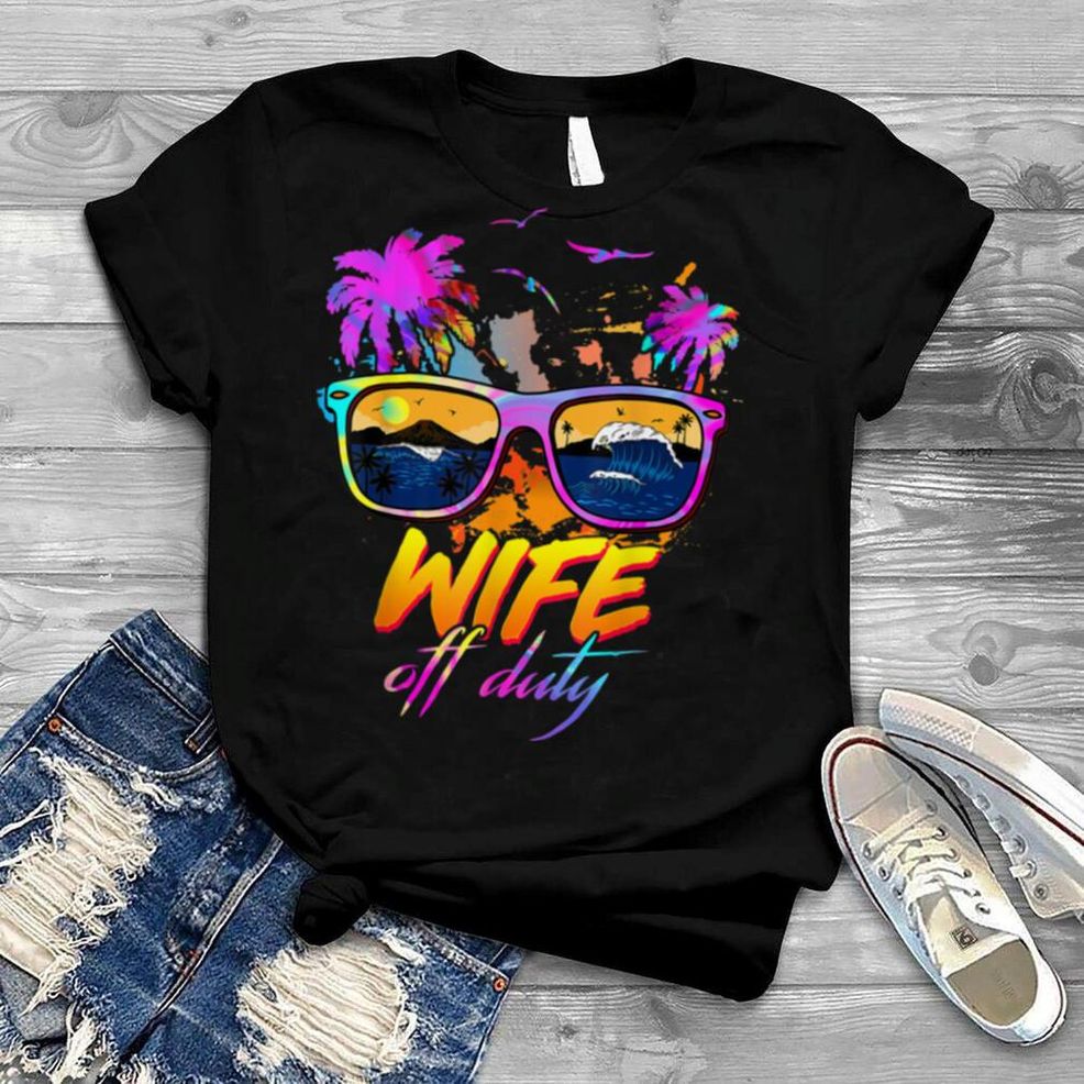 Wife Off Duty Sunglasses Summer Vacation Camping Beach T Shirt B0B1DTHDJP