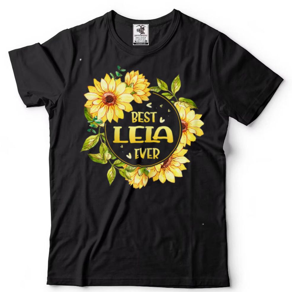 Womens Best Lela Ever Sunflower Shirt Lela Mothers Day Gift T Shirt