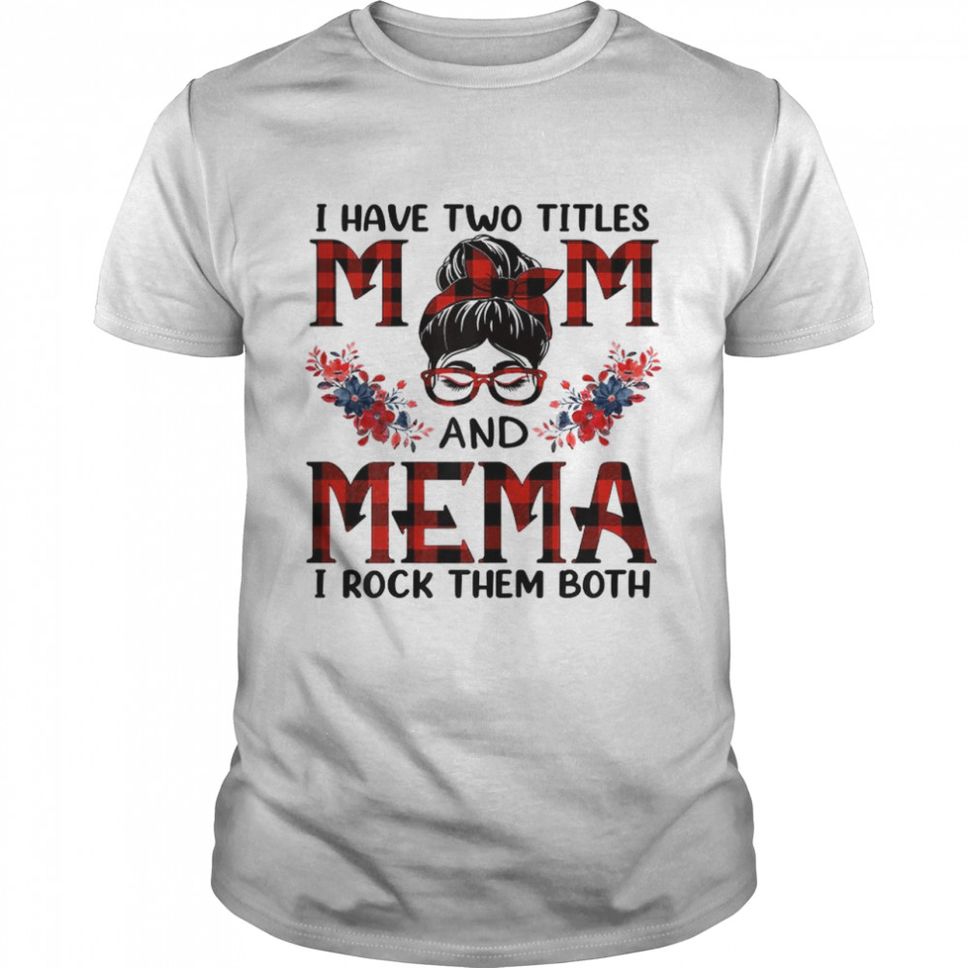 Womens I Have Two Titles Mom And Mema Red Buffalo Mothers Day T Shirt