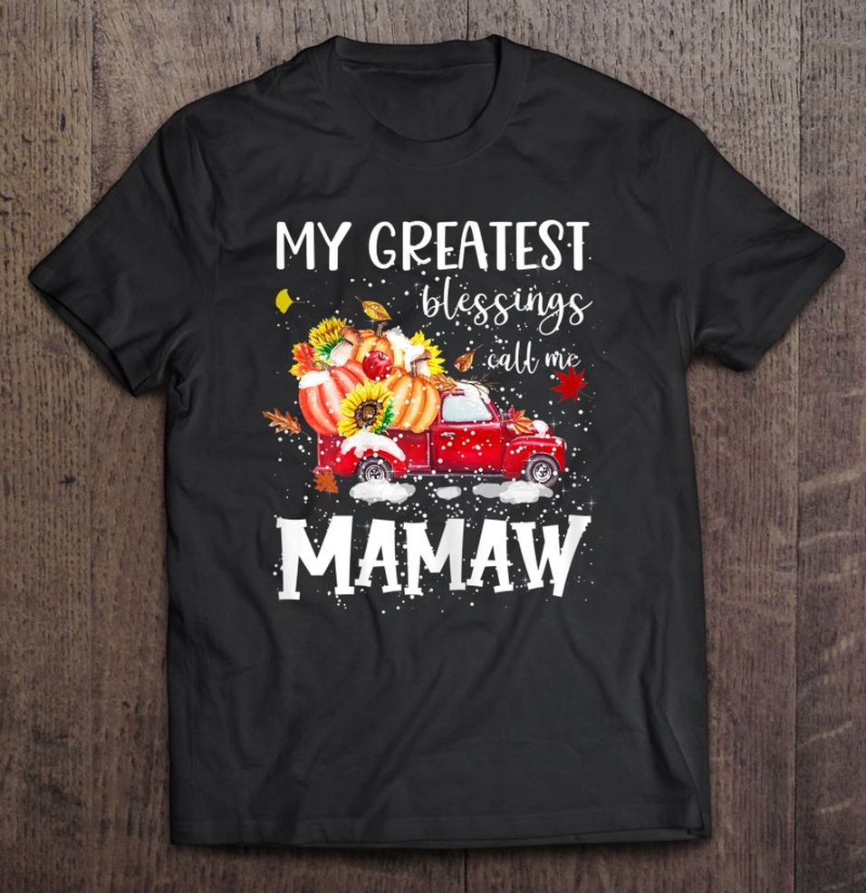 Womens My Greatest Blessings Call Me Mamaw Pumpkin Truck