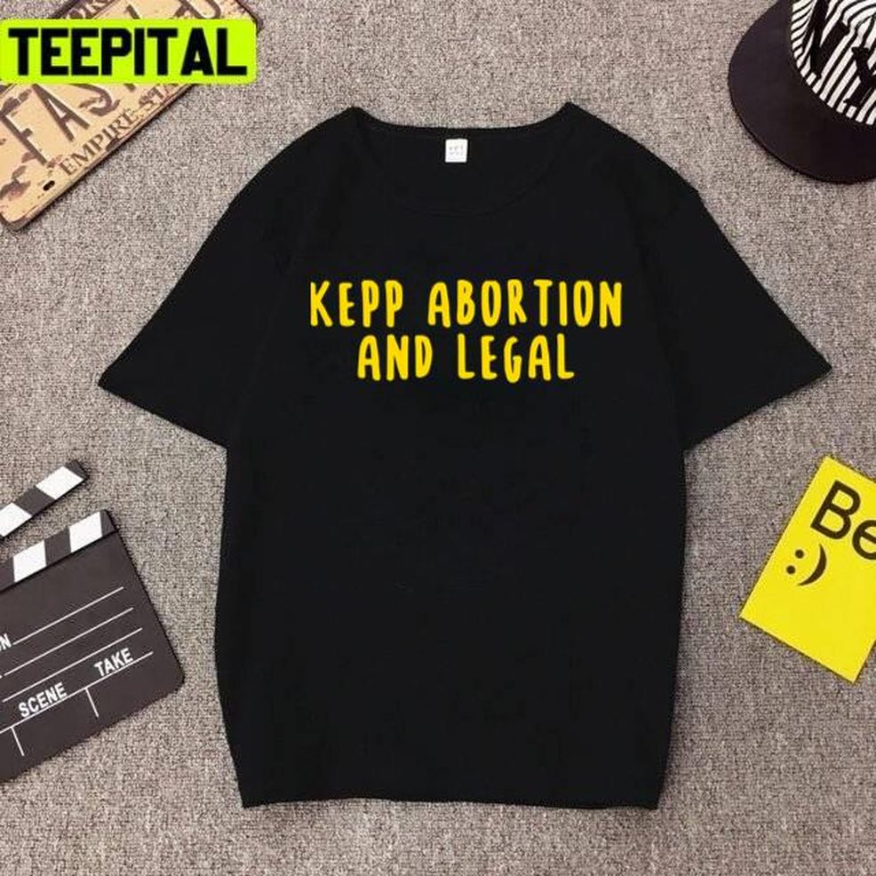 Women's Right Keep Abortion Safe And Legal Design Unisex T Shirt