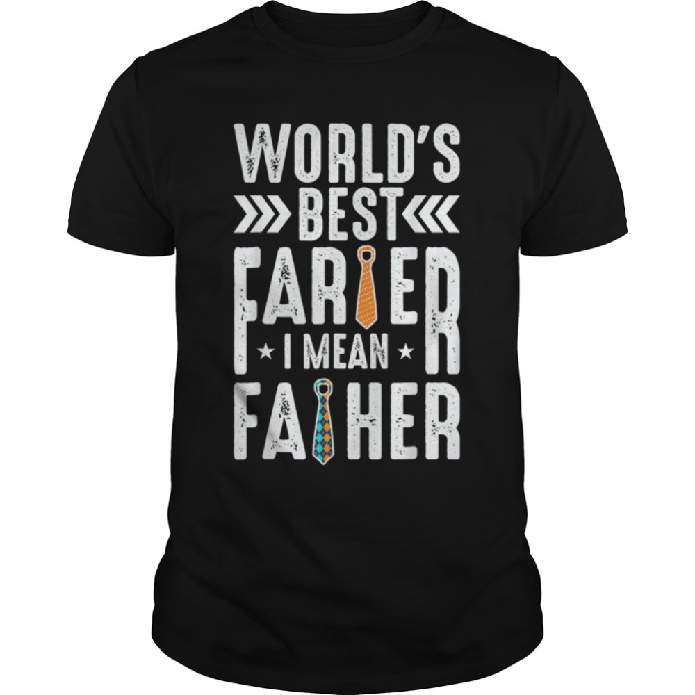 World’s Best Farter I Mean father Dad Joke Fathers Day Quote T-Shirt B0B1ZY3VTX