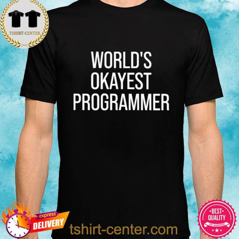 World's Okayest Programmer Shirt