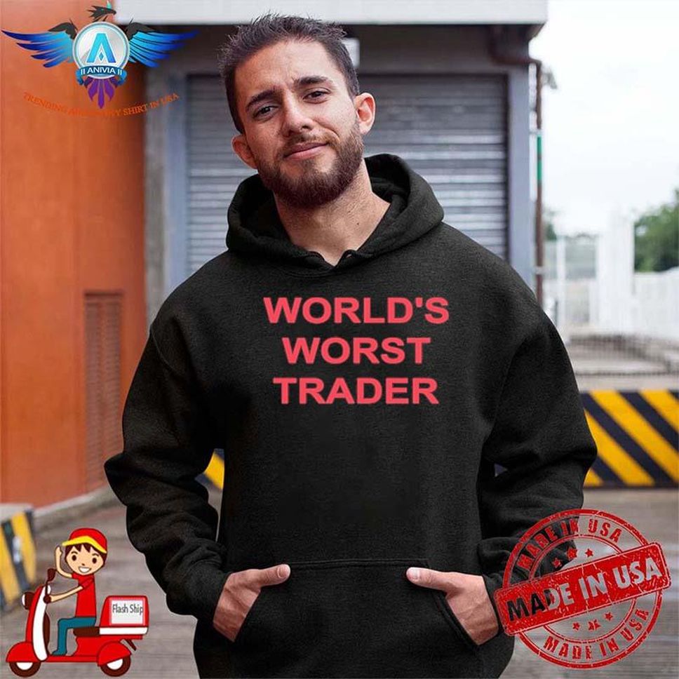 World's Worst Trader Hooded Greg Foss Shirt