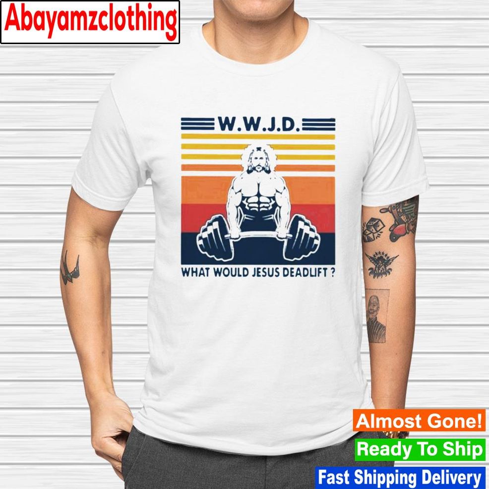 WWJD What Would Jesus Deadlift Vintage Shirt