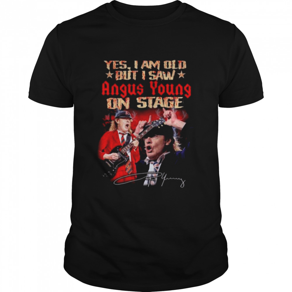 Yes I am old but I saw Angus Young on stage signatures shirt