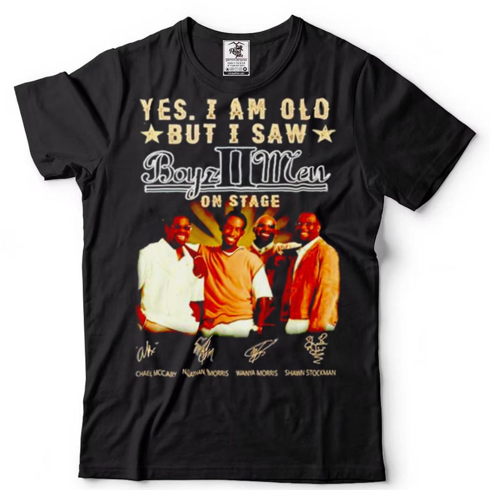 Yes I Am Old But I Saw Boyz II Men On Stage Shirt