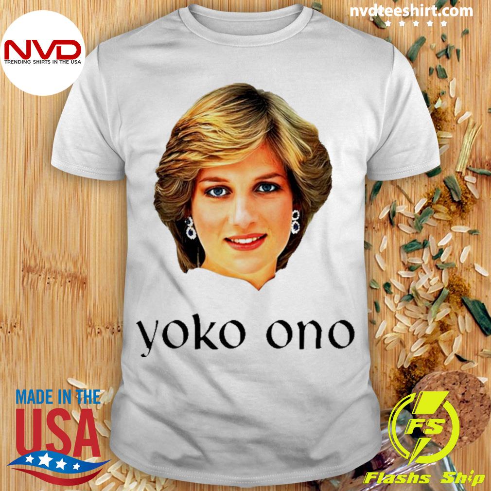 Yoko Ono Diana Princess Of Wales Shirt