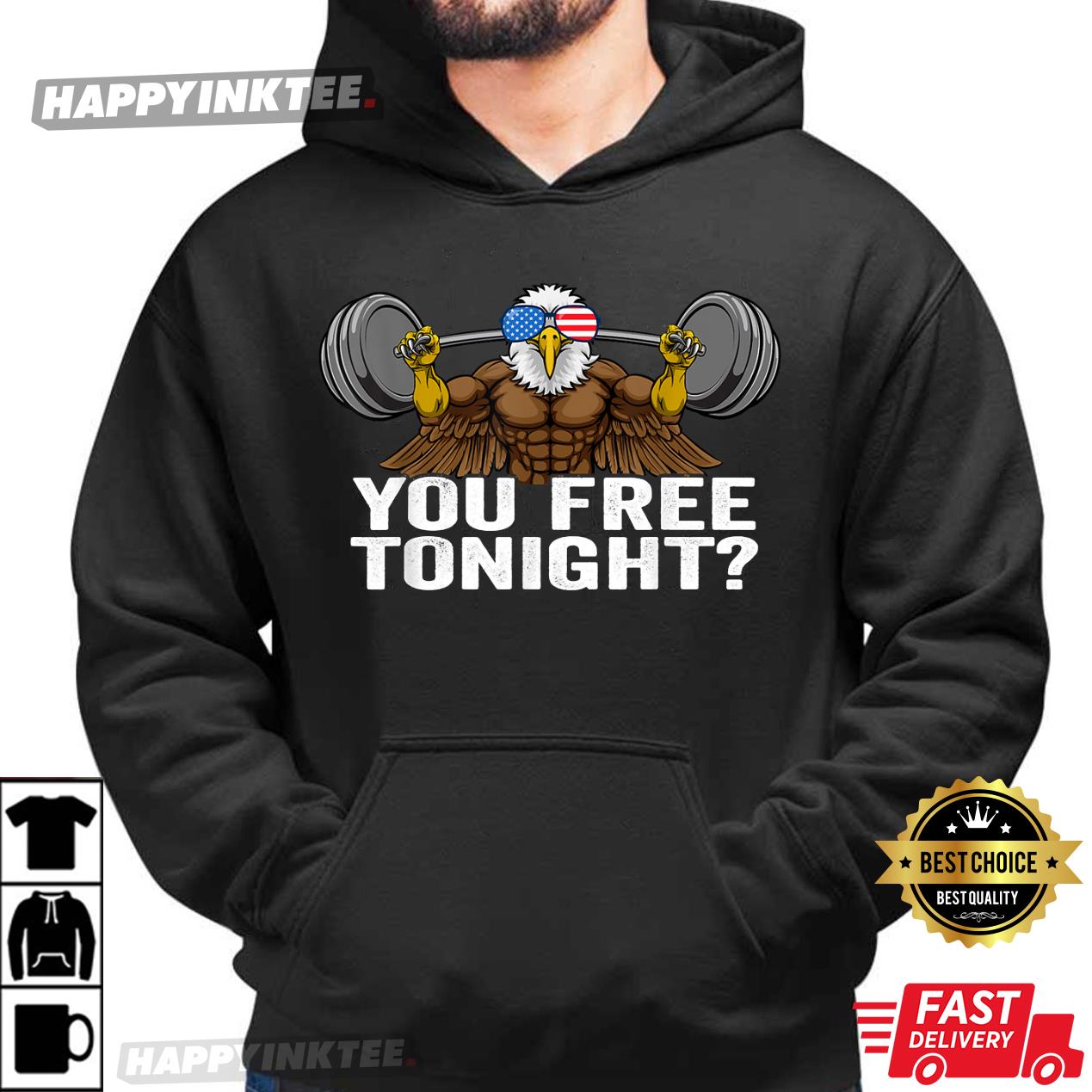 You Free Tonight Bald Eagle, Funny Patriotic 4th of July Gift T-Shirt