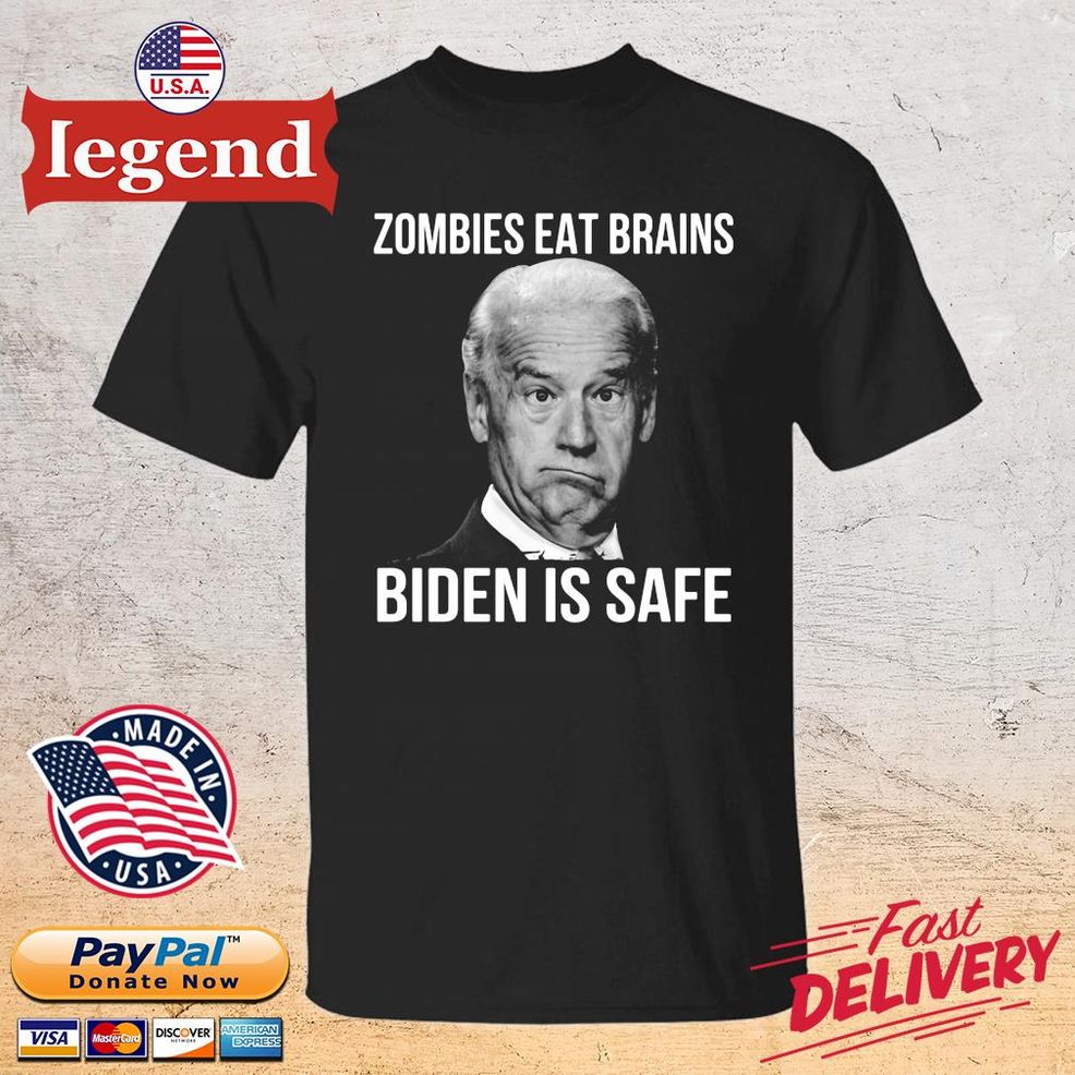 Zombies Eat Brains Biden Is Safe 2022 Shirt