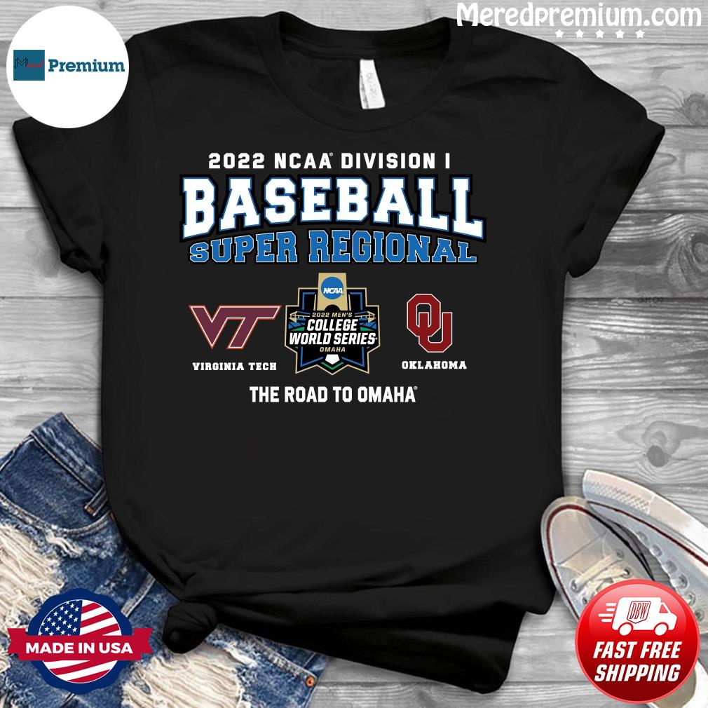 2022 NCAA Division I Baseball Super Regional Oklahoma vs Virginia Tech The Road To Omaha Shirt