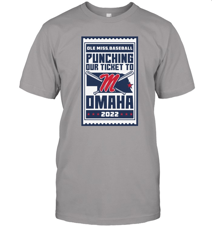 2022 Ole Miss Baseball Ticket To Omaha Shirt