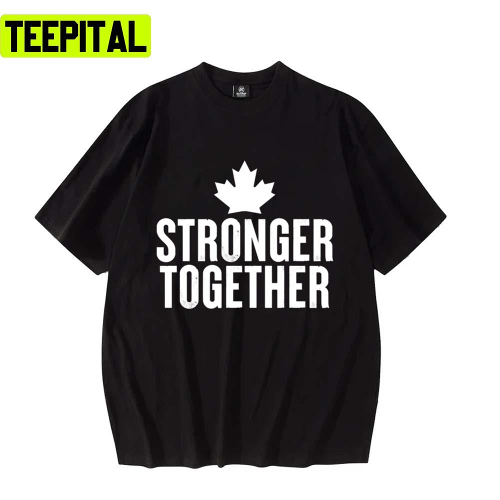 2022 Stronger Together Canada Unisex T-Shirt