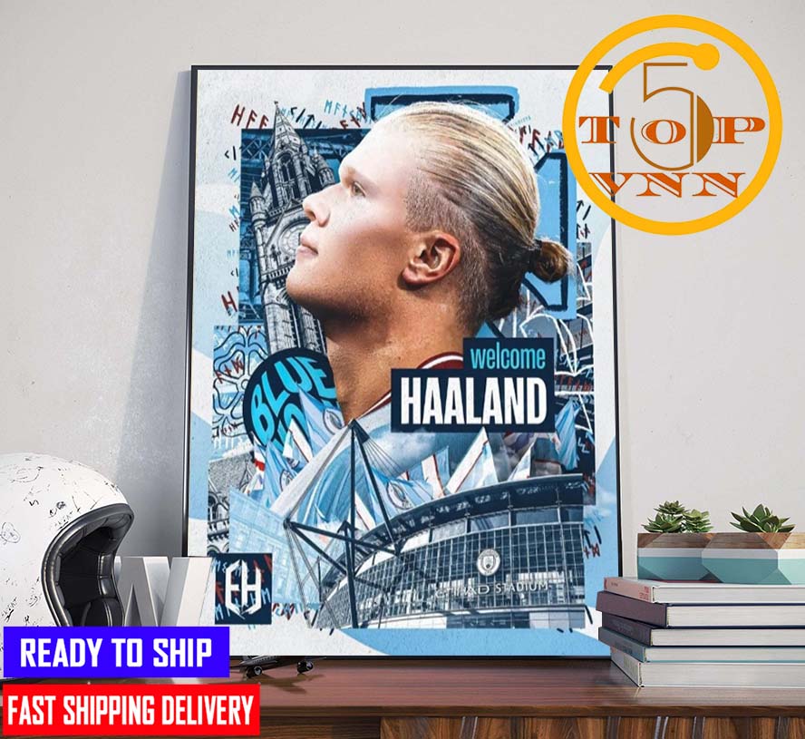 2022 Welcome Erling Haaland Man Manchester City Poster Canvas Home Decoration