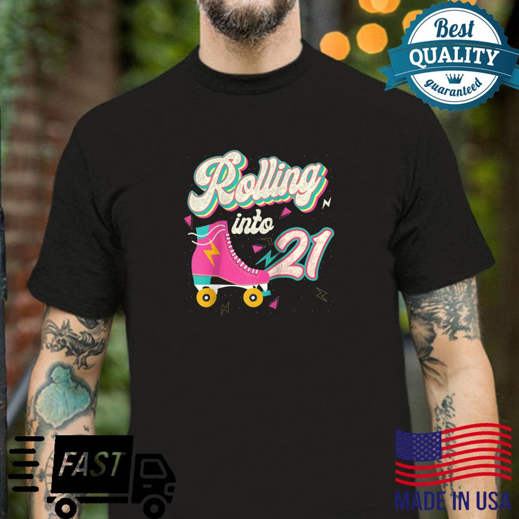 21st Birthday Roller Skates Rolling Into 21 Years Old Bday Shirt