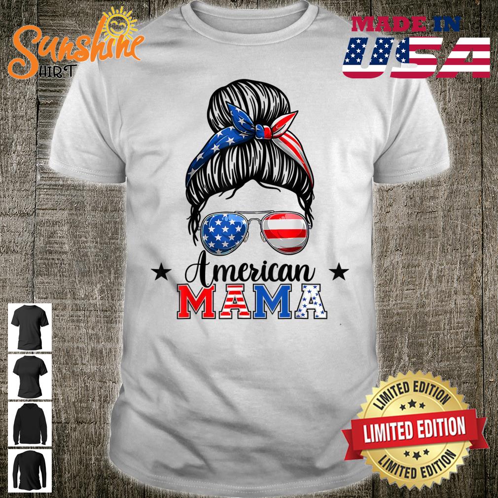 4th Of July American Mama Messy Bun Mom Life Patriotic Mom Shirt