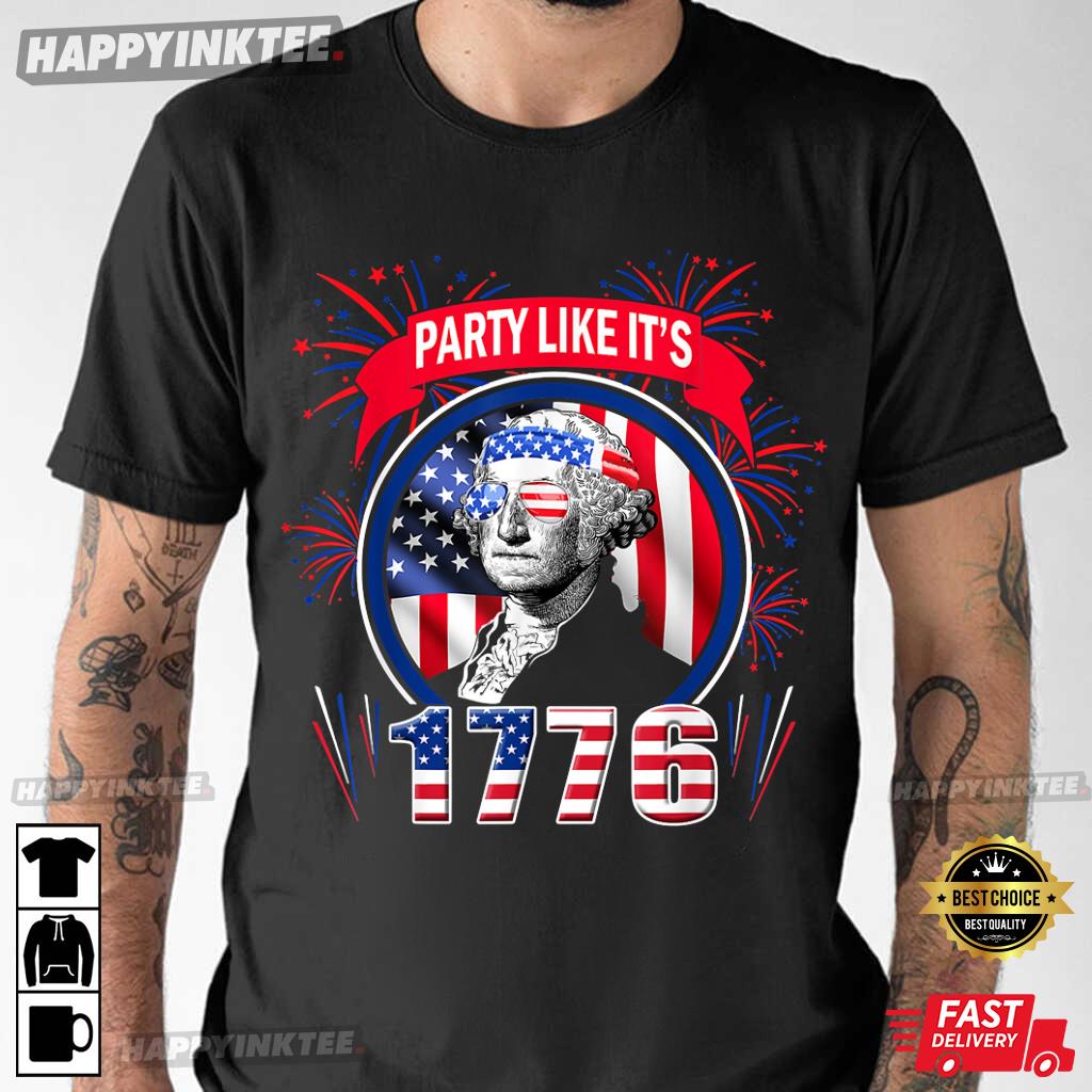 4th Of July George Washington Party Like It Is 1776 T-Shirt